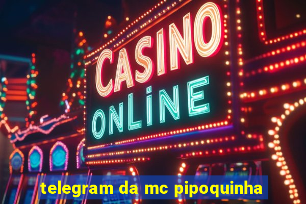 telegram da mc pipoquinha